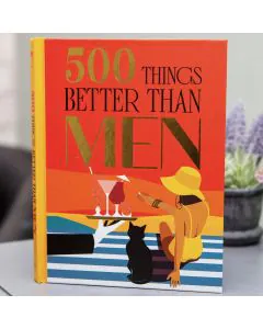 500 Things That are Better Than Men 